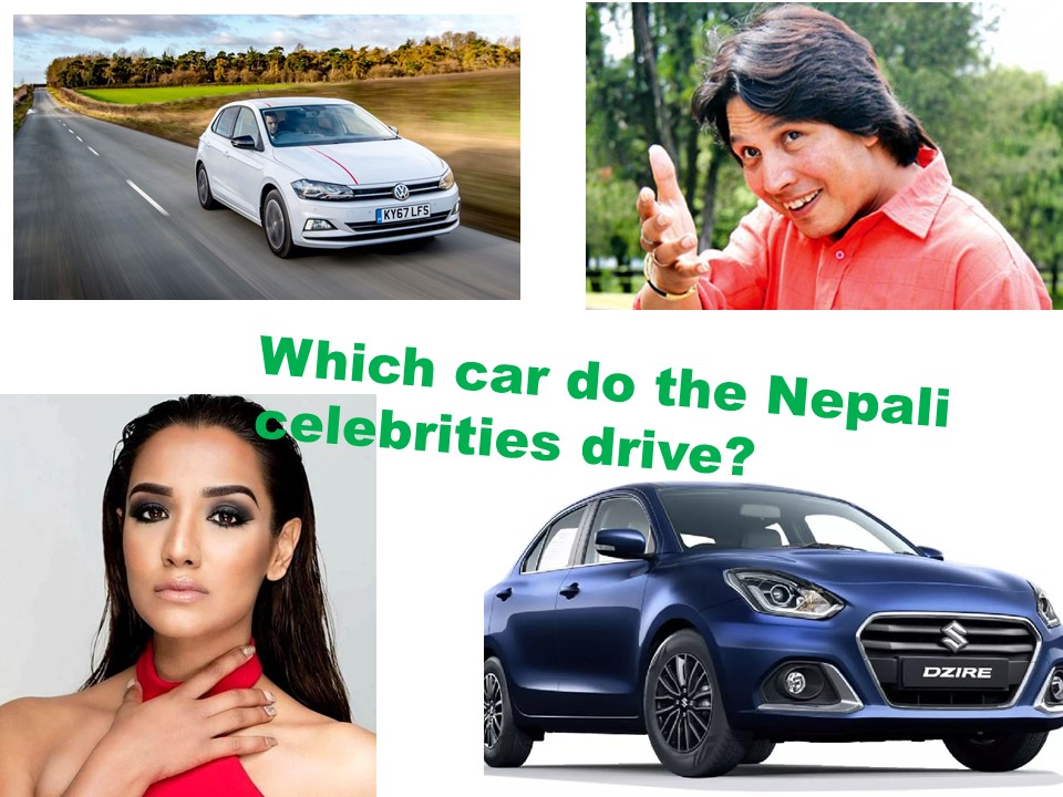 Which Car Do The Nepali Celebrities Drive Automobile Hive